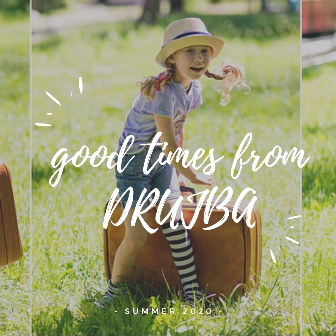 good times from DRUJBA